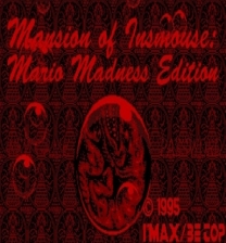 Mansion of Insmouse: Mario Madness Edition ROM